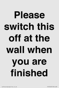 PV10523: Please switch this off at the wall when you are finished