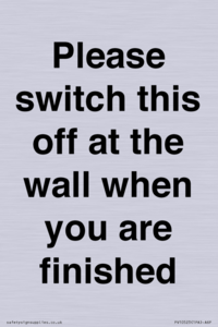 PV10523: Please switch this off at the wall when you are finished