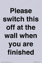 PV10523: Please switch this off at the wall when you are finished