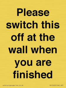PV10523: Please switch this off at the wall when you are finished