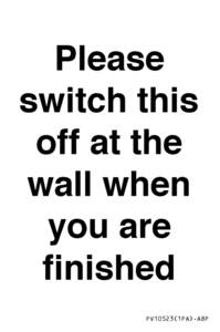 PV10523: Please switch this off at the wall when you are finished