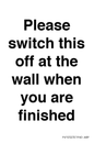 PV10523: Please switch this off at the wall when you are finished