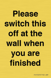 PV10523: Please switch this off at the wall when you are finished