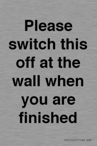 PV10523: Please switch this off at the wall when you are finished