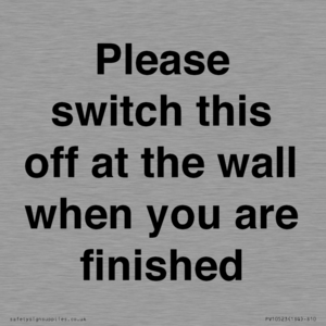 PV10523: Please switch this off at the wall when you are finished