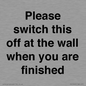 PV10523: Please switch this off at the wall when you are finished
