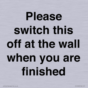 PV10523: Please switch this off at the wall when you are finished