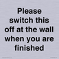 PV10523: Please switch this off at the wall when you are finished