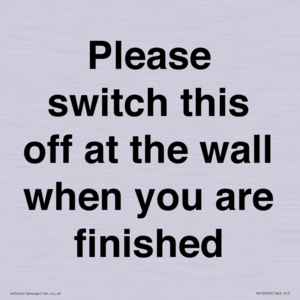 PV10523: Please switch this off at the wall when you are finished
