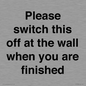 PV10523: Please switch this off at the wall when you are finished