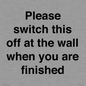 PV10523: Please switch this off at the wall when you are finished