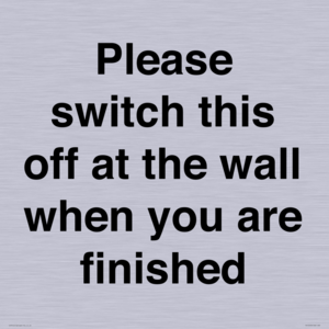 PV10523: Please switch this off at the wall when you are finished