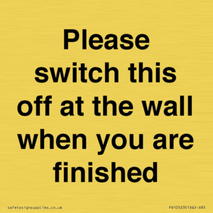 PV10523: Please switch this off at the wall when you are finished