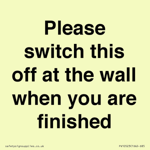 PV10523: Please switch this off at the wall when you are finished