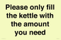 PV10525: Please only fill the kettle with the amount you need
