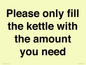 PV10525: Please only fill the kettle with the amount you need