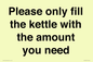 PV10525: Please only fill the kettle with the amount you need