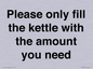 PV10525: Please only fill the kettle with the amount you need