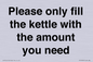 PV10525: Please only fill the kettle with the amount you need