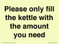 PV10525: Please only fill the kettle with the amount you need
