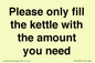 PV10525: Please only fill the kettle with the amount you need