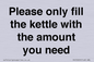 PV10525: Please only fill the kettle with the amount you need