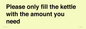 PV10525: Please only fill the kettle with the amount you need