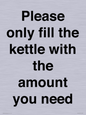 PV10525: Please only fill the kettle with the amount you need