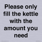 PV10525: Please only fill the kettle with the amount you need
