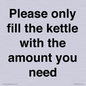 PV10525: Please only fill the kettle with the amount you need