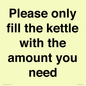 PV10525: Please only fill the kettle with the amount you need