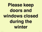 PV10527: Please keep doors and windows closed during the winter