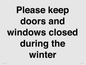 PV10527: Please keep doors and windows closed during the winter