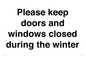 PV10527: Please keep doors and windows closed during the winter