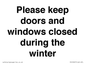 PV10527: Please keep doors and windows closed during the winter