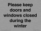 PV10527: Please keep doors and windows closed during the winter
