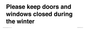 PV10527: Please keep doors and windows closed during the winter