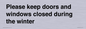 PV10527: Please keep doors and windows closed during the winter