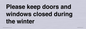 PV10527: Please keep doors and windows closed during the winter