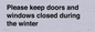 PV10527: Please keep doors and windows closed during the winter