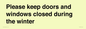 PV10527: Please keep doors and windows closed during the winter