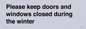 PV10527: Please keep doors and windows closed during the winter