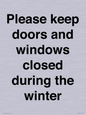 PV10527: Please keep doors and windows closed during the winter