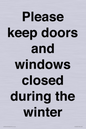PV10527: Please keep doors and windows closed during the winter