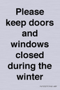 PV10527: Please keep doors and windows closed during the winter