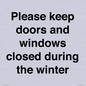 PV10527: Please keep doors and windows closed during the winter