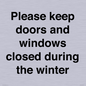 PV10527: Please keep doors and windows closed during the winter