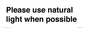 PV10529: Please use natural light when possible