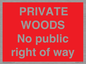 PV12084: PRIVATE WOODS No public right of way