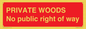 PV12084: PRIVATE WOODS No public right of way